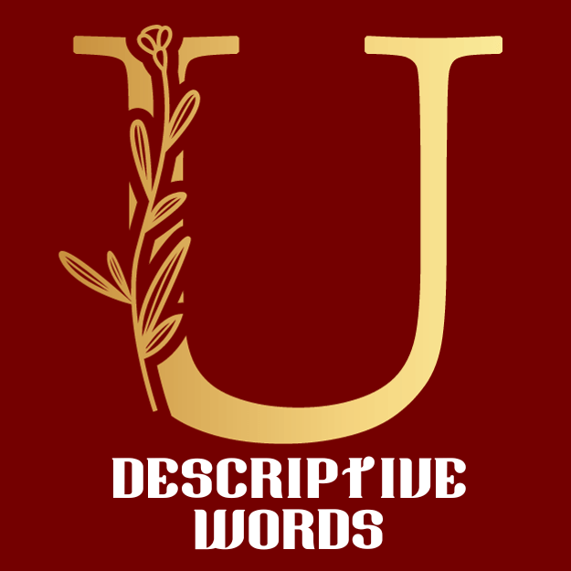 Positive Descriptive Words That Start With U