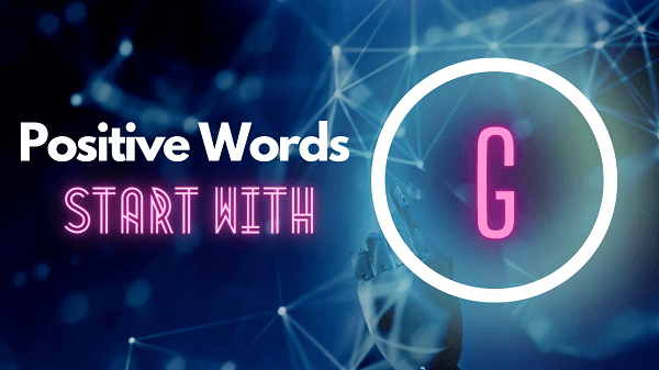 Positive Words Start With G