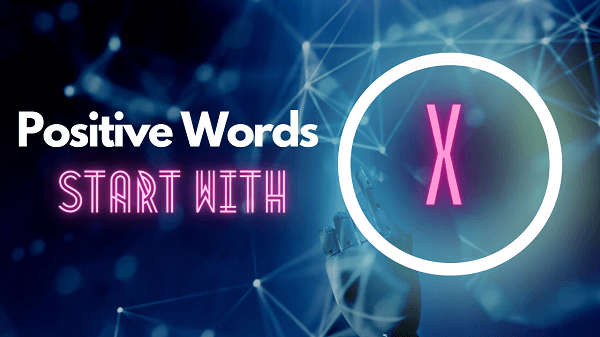 Positive Words Start With X