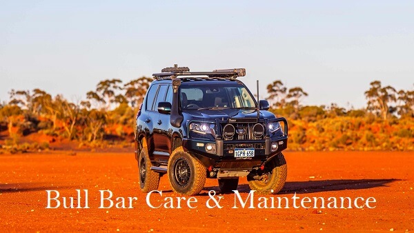 Bull Bar Care & Maintenance