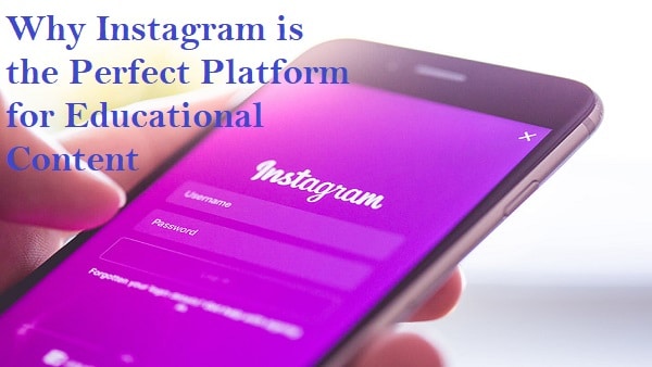 Why Instagram is the Perfect Platform for Educational Content