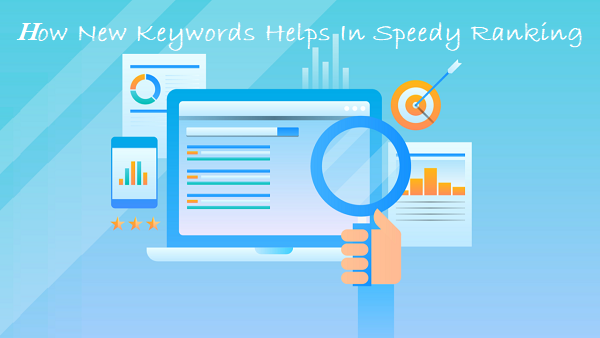 How new keywords helps in speedy Ranking