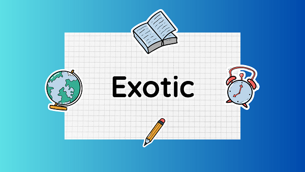 exotic