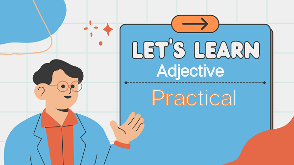 Practical Definition Meaning Synonyms Antonyms