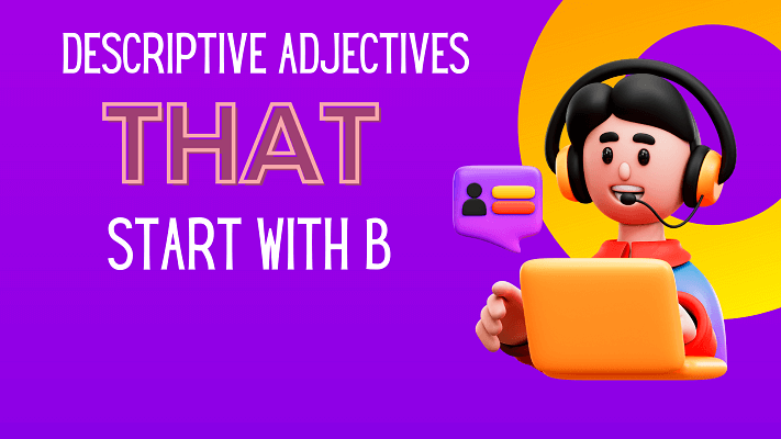 descriptive adjectives that start with b