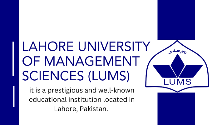 Lahore University of Management Sciences (LUMS)