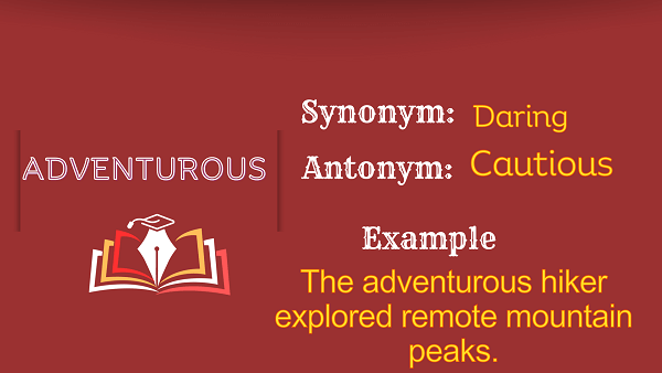 Adventurous – Definition, Meaning, Synonyms & Antonyms