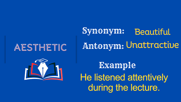 Aesthetic – Definition, Meaning, Synonyms & Antonyms