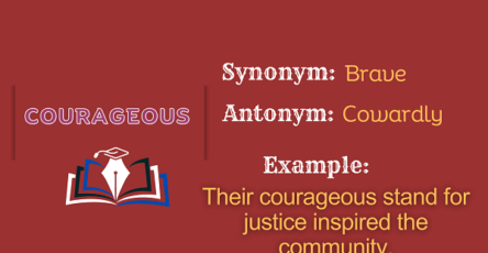 Courageous – Definition, Meaning, Synonyms & Antonyms