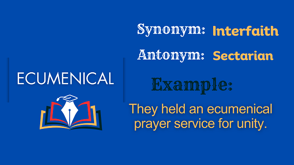Ecumenical - Definition, Meaning, Synonyms & Antonyms
