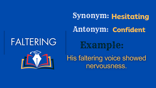 Faltering - Definition, Meaning, Synonyms & Antonyms