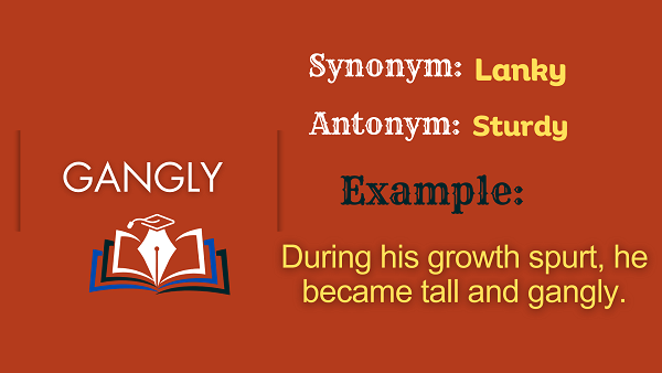 Gangly - Definition, Meaning, Synonyms & Antonyms