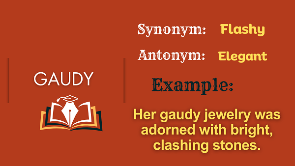 Gaudy - Definition, Meaning, Synonyms & Antonyms