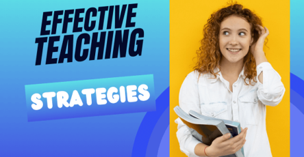 Enhancing Learning With Effective Teaching Strategies