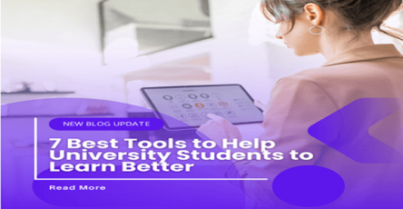 7 Best Tools That Will Help University Students to Learn Better