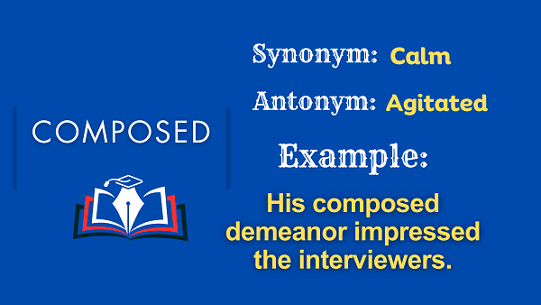 Composed – Definition, Meaning, Synonyms & Antonyms
