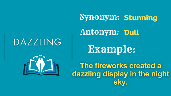 Dazzling – Definition, Meaning, Synonyms & Antonyms
