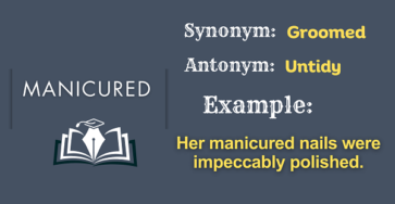 Manicured - Definition, Meaning, Synonyms & Antonyms