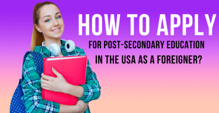 How To Apply For Post-Secondary Education In the USA As A Foreigner?