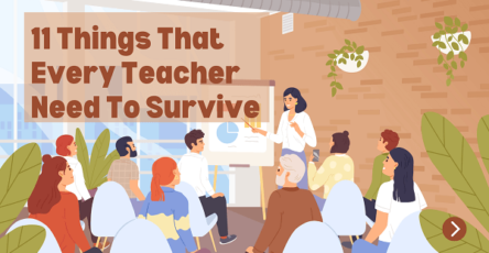 11 Things that Every Teacher Need to Survive