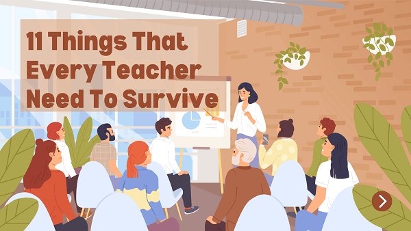 11 Things that Every Teacher Need to Survive