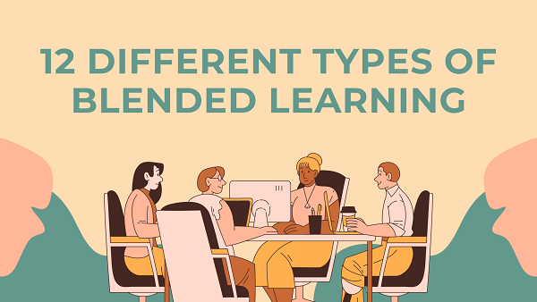 12 Different Types of Blended Learning