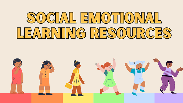 Social Emotional Learning Resources