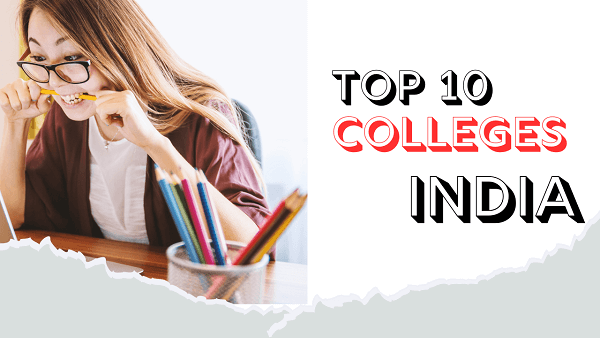 Top 10 Colleges in India