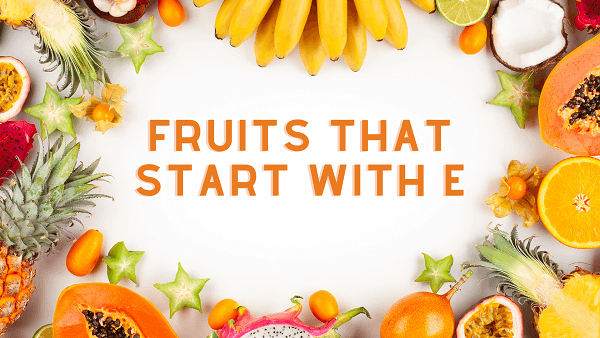 Fruits That Start with E