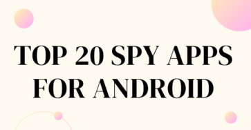 Top 20 Spy Apps for Android