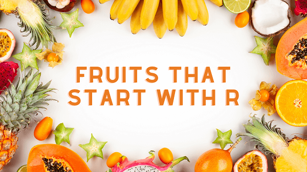 Fruits that start with R