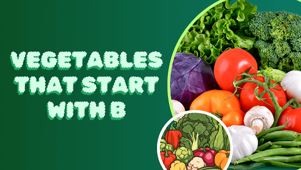 Vegetables That Start With B