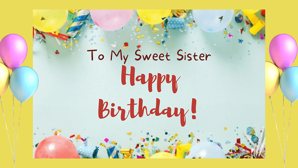 Happy Birthday Wishes for your Sister