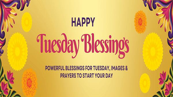Blessings for Tuesday