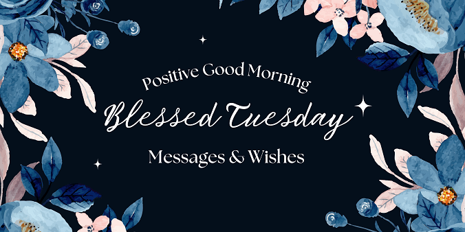 Good Morning Blessed Tuesday