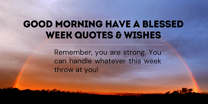 Good Morning Have a Blessed Week