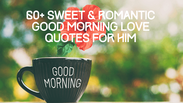 Good Morning Love Quotes for Him