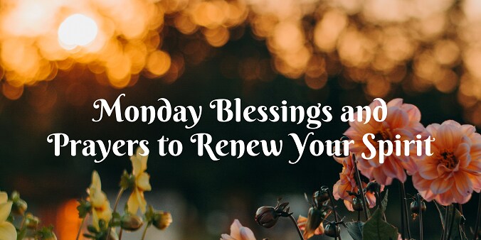 Monday Blessings and Prayers