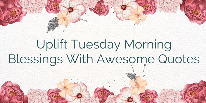 Tuesday Morning Blessings