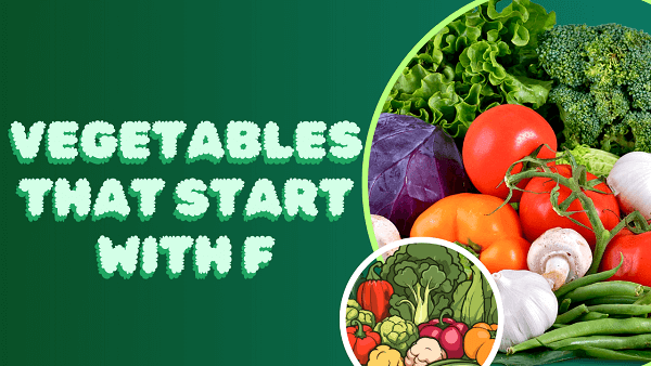 Vegetable that start with F