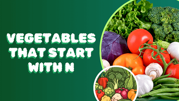 Vegetables that start with N