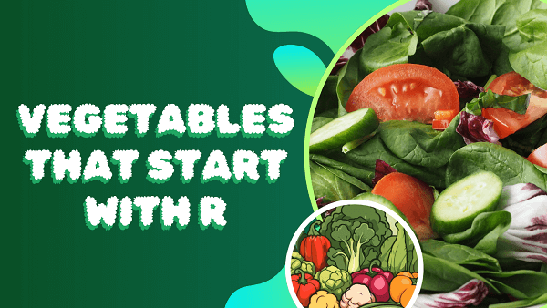 Vegetables that start with R