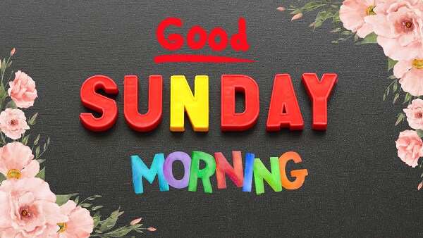 Good Sunday Morning images