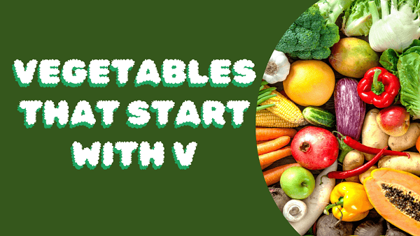 Vegetables that start with V