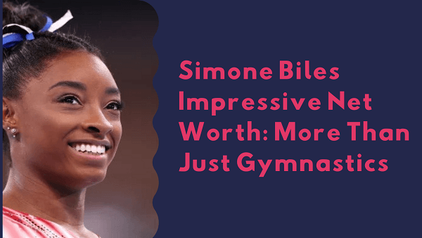 Simone Biles Net Worth