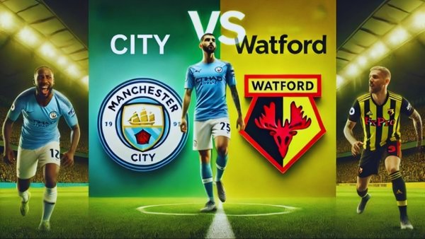 Manchester City and Watford