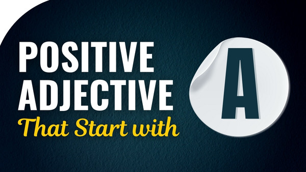 Positive adjective That Start with A
