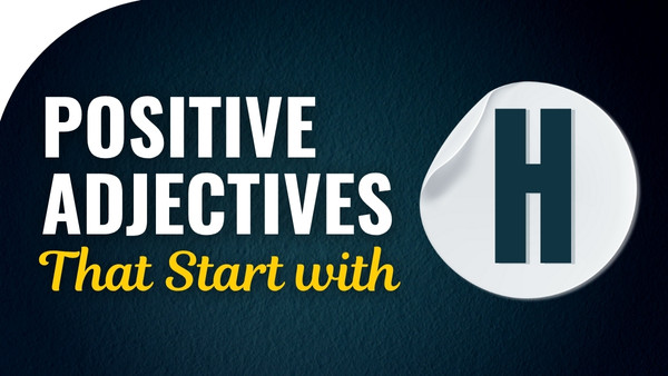 Positive adjectives That Start with H