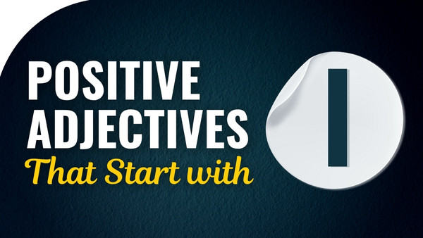Positive adjectives That Start with I