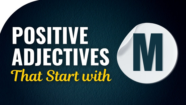 Positive adjectives That Start with M